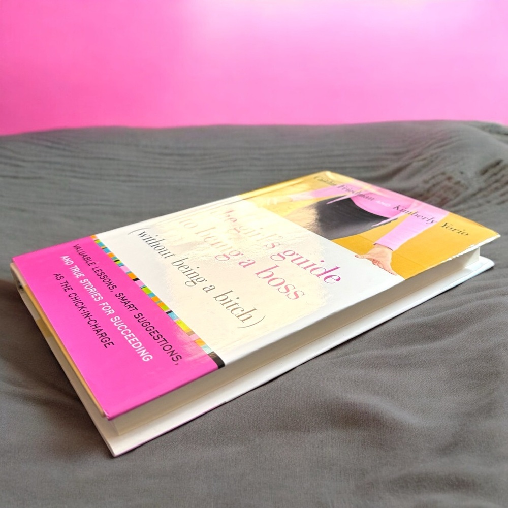 New Hardcover Book: The Girl's Guide to Being a Boss (Without Being a B:!@$) - Picture 3 of 5